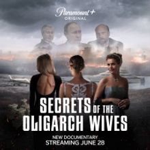 VIDEO: Paramount+ Shares SECRETS OF THE OLIGARCH WIVES Teaser Trailer