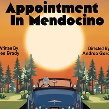 APPOINTMENT IN MENDOCINO to Receive Staged Reading at Magic Theatre SF