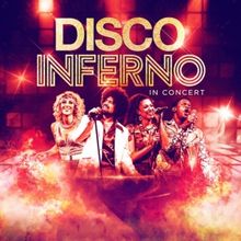 DISCO INFERNO - IN CONCERT Will Embark on UK Theatre Tour in 2024