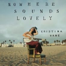 Cristina Vane's Fiery Debut 'Nowhere Sounds Lovely' Out April 2nd