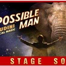 THE IMPOSSIBLE MAN Houdini Musical In Development