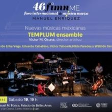 Templum Ensamble Participa En El Fimnme Con El Programa Nuevas Músicas Mexicanas En 