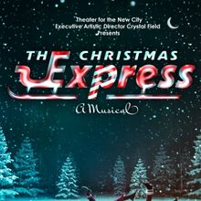 THE CHRISTMAS EXPRESS Debuts Off Off Broadway