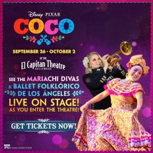 Disney and Pixar’s COCO to Return to the El Capitan Theatre with the Mariachi Divas…