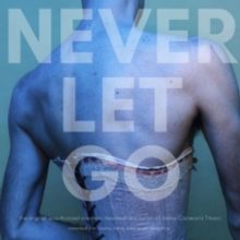 NEVER LET GO Opens At The Brick Theater September 29
