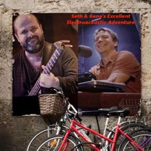 Composers Concordance Will Presents 'Seth & Gene's Excellent Electroacoustic Adventur