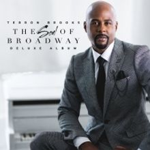 Terron Brooks Releases Deluxe 'Soul of Broadway' Album