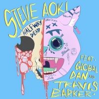 Steve Aoki Unveils 'Halfway Dead' ft. Travis Barker & Global Dan