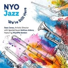 NYO Jazz Releases First Full-Length Studio Album WE'RE STILL HERE