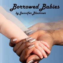 BORROWED BABIES World Premiere is Coming to American Lives Theatre