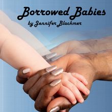 BORROWED BABIES World Premiere is Coming to American Lives Theatre