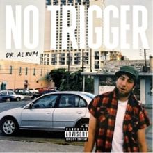 No Trigger Announces New Album 'Dr. Album'