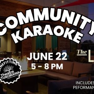 Theatre Tuscaloosa to Host Community Karaoke at the Lookout Rooftop Bar