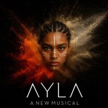 AYLA: A NEW MUSICAL to Play The Other Palace