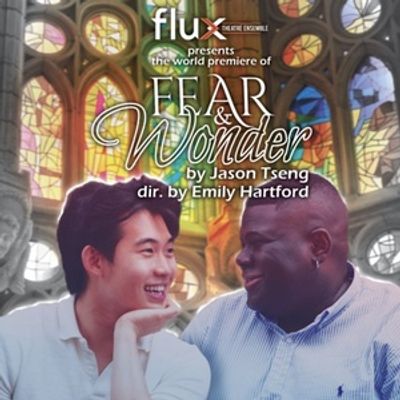 Flux Theatre Ensemble to Present World Premiere of FEAR &amp; WONDER