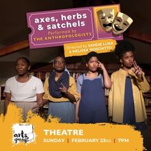 Arts Garage Will Present AXES, HERBS AND SATCHELS Performed by The Anthropologists