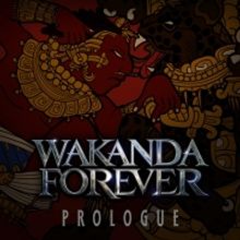 Disney Shares WAKANDA FOREVER 'Prologue' EP