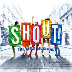 SHOUT! THE MOD MUSICAL Returns To London This Summer