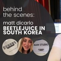 VIDEO: Matt DiCarlo Takes Us Along on His First Day in South Korea for BEETLEJUICE