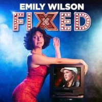 Edinburgh 2022: Review: EMILY WILSON: FIXED, Pleasance Courtyard