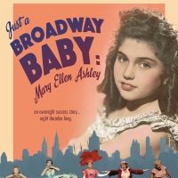 Short Documentary JUST A BROADWAY BABY: MARY ELLEN ASHLEY Makes NYC Premiere