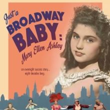 Short Documentary JUST A BROADWAY BABY: MARY ELLEN ASHLEY Makes NYC Premiere