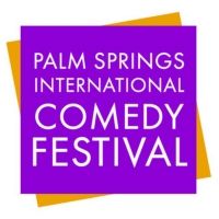 THE PALM SPRINGS INTERNATIONAL COMEDY FESTIVAL Returns Virtually, October 11