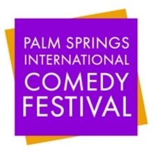 THE PALM SPRINGS INTERNATIONAL COMEDY FESTIVAL Returns Virtually, October 11