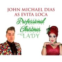 John Michael Dias to Star as Evita Loca in PROFESSIONAL CHRISTMAS LADY