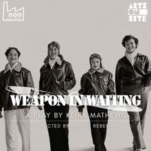 WEAPON IN WAITING Workshop to Premiere at Arts on Site in NYC