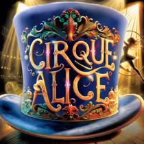 REVIEW: CIRQUE ALICE Pairs Lewis Carroll’s Fantasy World With Circus, Comedy, Magic and Music.