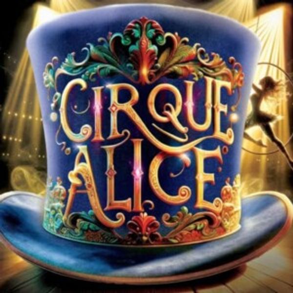 REVIEW: CIRQUE ALICE Pairs Lewis Carroll’s Fantasy World With Circus, Comedy, Magic Photo