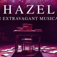 Previews: HAZEL, AN EXTRAVAGANT, MUSICAL at Ö2 Scenkonst Södermalm