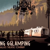 Lookingglass Theatre Announces UnGALA Going Gglamping Fundraiser