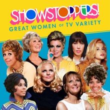 SHOWSTOPPERS! Film Screening To Celebrate Women Of TV Variety This March