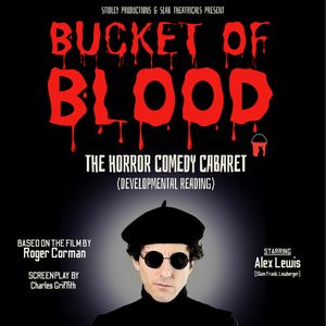 BUCKET OF BLOOD: THE HORROR COMEDY CABARET to Stage Developmental Readings in Burbank