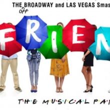 FRIENDS THE MUSICAL PARODY Will Embark on a UK Tour