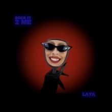 VIDEO: Laya Drops Visual For Reimagined Cover of Missy Elliott's Hit 'Sock It 2 Me'