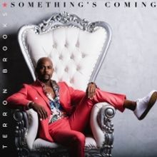 Terron Brooks Releases New Single & Video, 'Something's Coming'