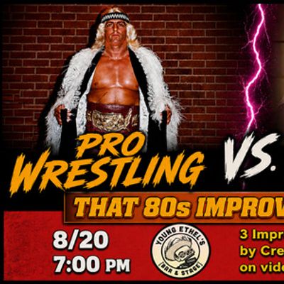 THAT 80S IMPROV CHALLENGE to Spotlight Pro Wrestling & Infomercials