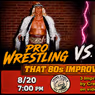 THAT 80S IMPROV CHALLENGE to Spotlight Pro Wrestling & Infomercials
