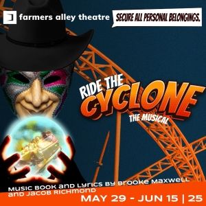 RIDE THE CYCLONE Comes to Farmers Alley Theatre