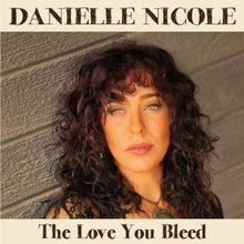 Grammy Nominated Musician Danielle Announces New Album 'THE LOVE YOU BLEED' & Shares…
