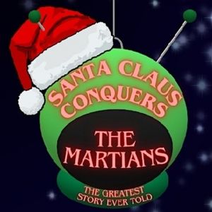 Culver City Public Theatre to Presents SANTA CLAUS CONQUERS THE MARTIANS: THE…