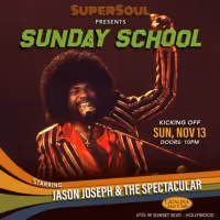 Super Soul Presents SUNDAY SCHOOL at Catalina Jazz Club