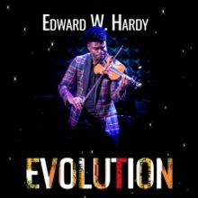 Acclaimed Violinist, Edward W. Hardy, Releases New Single Inspired By The Evolution O