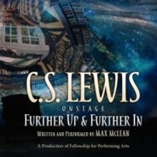 C.S. LEWIS ON STAGE: FURTHER UP & FURTHER IN Adds Two Shows at the Eisemann Center