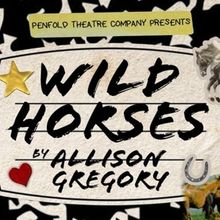 Cast and Creatives Set for WILD HORSES at Penfold Theatre Company