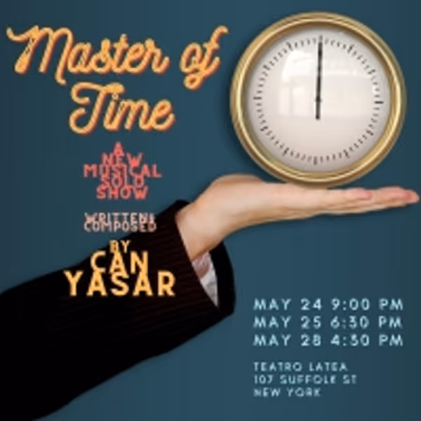 MASTER OF TIME By M. Can Yasar Comes to Teatro Latea Photo