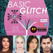 BASIC GLITCH To Premiere Off-Broadway With Broadway Bound Theatre Festival